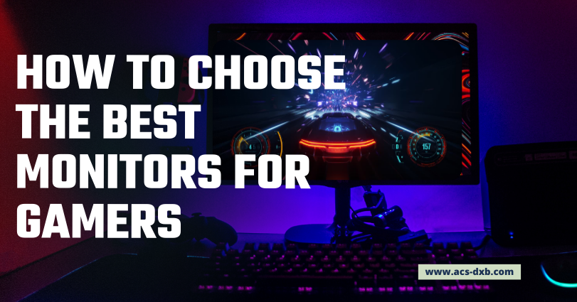How to Choose the Best Monitors for Gamers